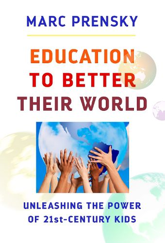 Cover image for Education to Better their World: Unleashing the Power of 21st-Century Kids