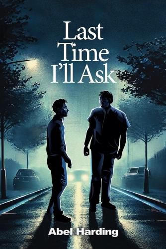 Cover image for Last Time I'll Ask