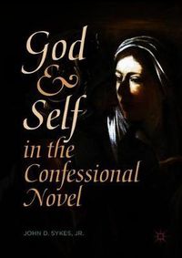 Cover image for God and Self in the Confessional Novel