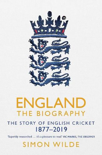 England: The Biography: The Story of English Cricket