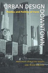 Cover image for Urban Design Downtown: Poetics and Politics of Form