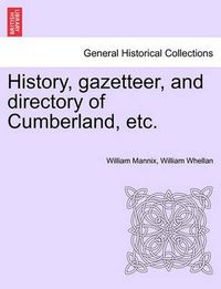 Cover image for History, Gazetteer, and Directory of Cumberland, Etc.