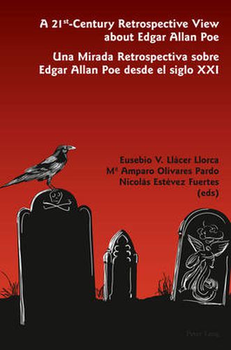 Cover image for A 21 st -Century Retrospective View about Edgar Allan Poe- Una Mirada Retrospectiva sobre Edgar Allan Poe desde el siglo XXI