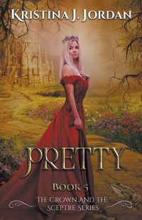 Cover image for Pretty - A fairy Tale Retelling of the Frog Prince