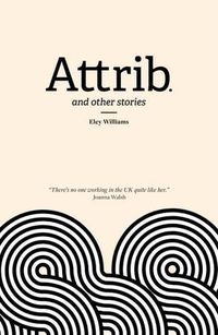 Cover image for Attrib and Other Stories