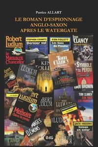 Cover image for Le Roman d'Espionnage Anglo-Saxon apres le Watergate