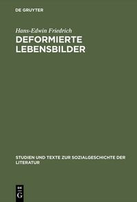 Cover image for Deformierte Lebensbilder: Erzahlmodelle Der Nachkriegsautobiographie (1945--1960)