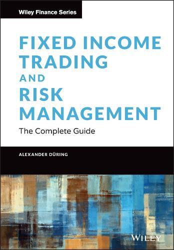 Cover image for Fixed Income Trading and Risk Management: The Complete Guide