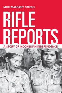 Cover image for Rifle Reports: A Story of Indonesian Independence