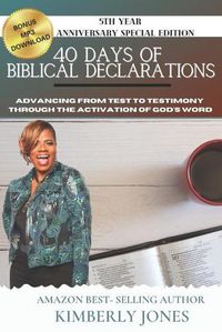 Cover image for 40 Days of Biblical Declarations: Advancing from Test to Testimony Through the Activation of God's Word