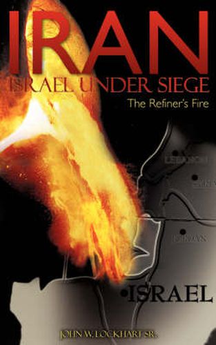 Cover image for IRAN Israel under Siege/The Refiner's Fire