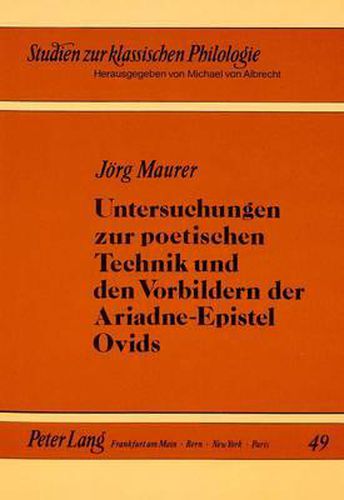 Cover image for Untersuchungen Zur Poetischen Technik Und Den Vorbildern Der Ariadne-Epistel Ovids