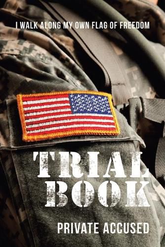 Cover image for Trial Book: I Walk Along My Own Flag of Freedom