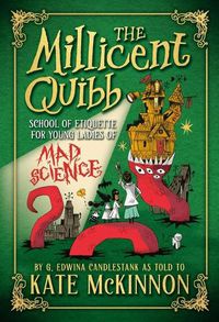 Cover image for The Millicent Quibb School of Etiquette for Young Ladies of Mad Science