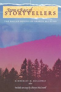 Cover image for From a Race of Storytellers: Essays on the Ballad Novels of Sharyn Mccrumb
