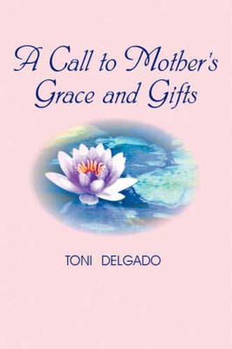 Cover image for A Call to Mother's Grace and Gifts