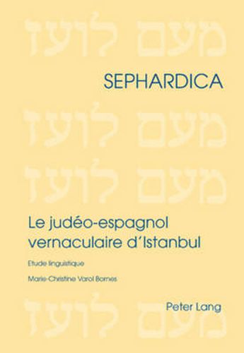 Cover image for Le Judeo-Espagnol Vernaculaire d'Istanbul: Etude Linguistique