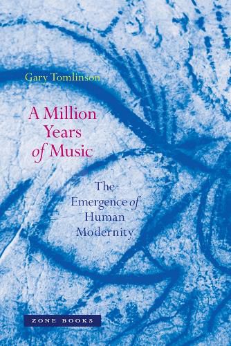 Cover image for A Million Years of Music: The Emergence of Human Modernity