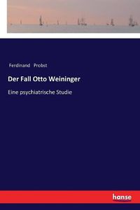 Cover image for Der Fall Otto Weininger: Eine psychiatrische Studie