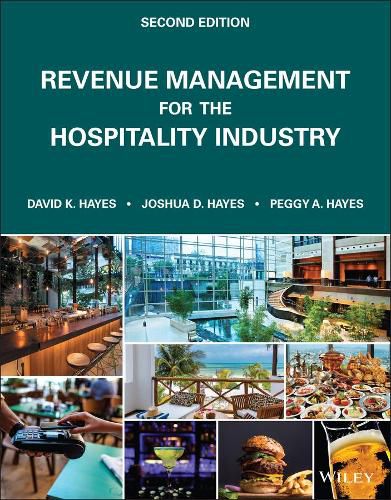 Revenue Management for the Hospitality Industry, Second Edition