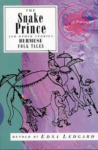 Cover image for The Snake Prince and Other Stories: Burmese Folk Tales