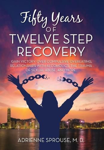 Cover image for Fifty Years of Twelve Step Recovery