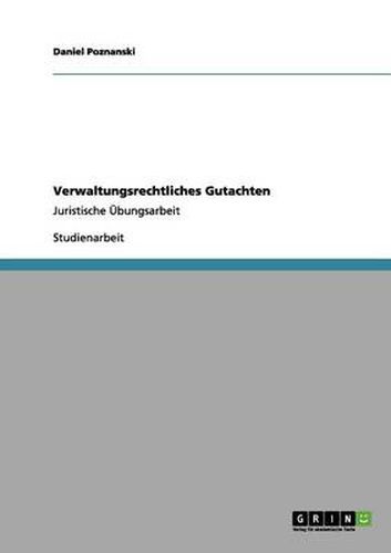 Cover image for Verwaltungsrechtliches Gutachten: Juristische UEbungsarbeit