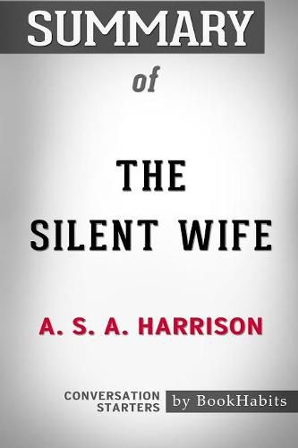 Summary of The Silent Wife by A. S. A. Harrison: Conversation Starters