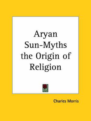 Cover image for Aryan Sun-Myths: Origin of Religion