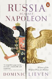 Cover image for Russia Against Napoleon: The Battle for Europe, 1807 to 1814