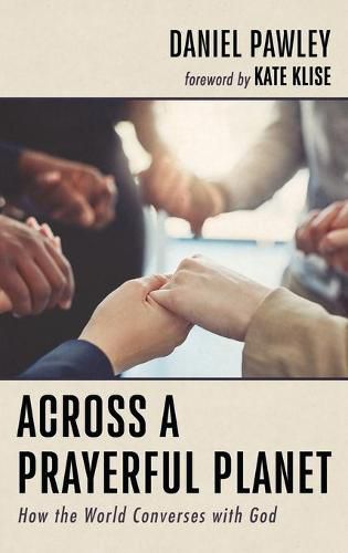 Across a Prayerful Planet: How the World Converses with God