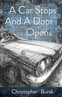 Cover image for A Car Stops A Door Opens