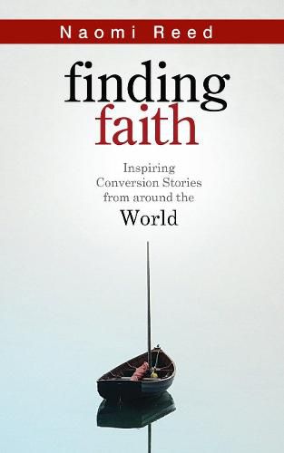 Cover image for Finding Faith: Inspiring Conversion Stories from Around the World