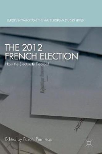 Cover image for The 2012 French Election: How the Electorate Decided