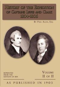 Cover image for History of the Expedition of Captains Lewis and Clark