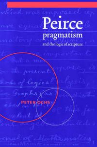 Cover image for Peirce, Pragmatism, and the Logic of Scripture