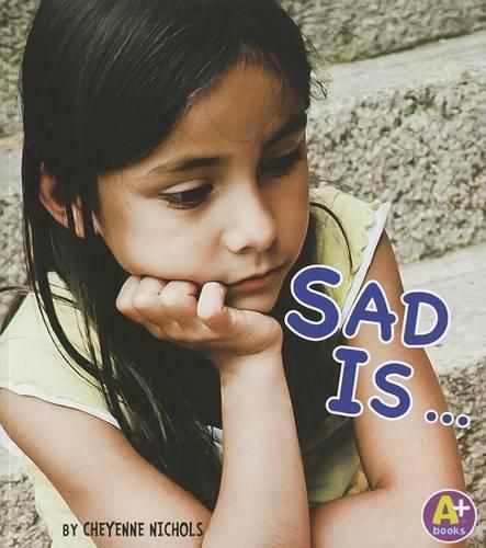 Sad is ... (Know Your Emotions)