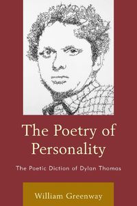 Cover image for The Poetry of Personality: The Poetic Diction of Dylan Thomas