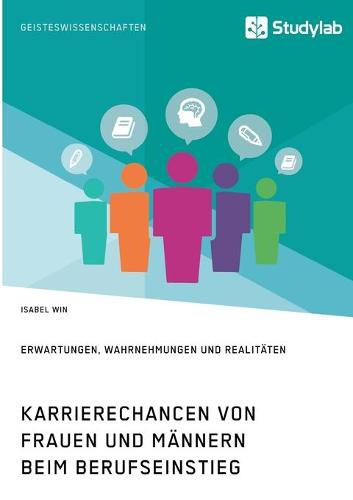 Cover image for Karrierechancen von Frauen und Mannern beim Berufseinstieg. Erwartungen, Wahrnehmungen und Realitaten