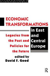 Cover image for Economic Transformations in East and Central Europe: Legacies from the Past and Policies for the Future