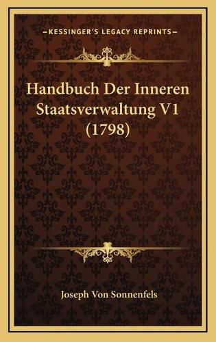 Cover image for Handbuch Der Inneren Staatsverwaltung V1 (1798)