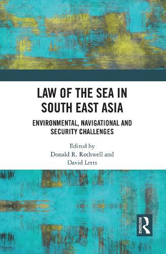 Cover image for Law of the Sea in South East Asia: Environmental, Navigational and Security Challenges