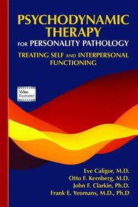 Cover image for Psychodynamic Therapy for Personality Pathology: Treating Self and Interpersonal Functioning