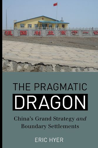 Cover image for The Pragmatic Dragon: China's Grand Strategy and Boundary Settlements