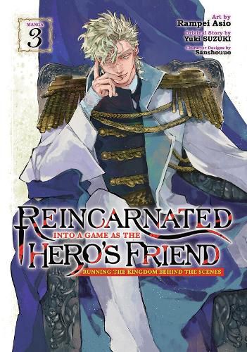 Cover image for Reincarnated Into a Game as the Hero's Friend: Running the Kingdom Behind the Scenes (Manga) Vol. 3