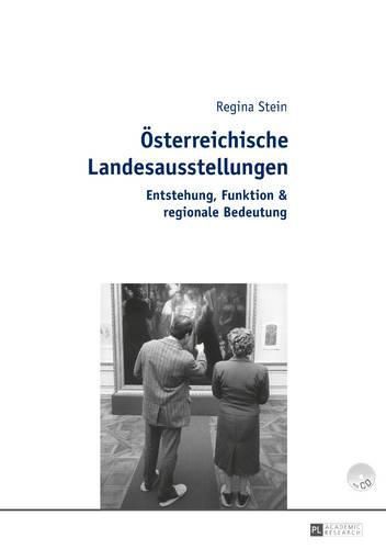 Cover image for Oesterreichische Landesausstellungen: Entstehung, Funktion & Regionale Bedeutung