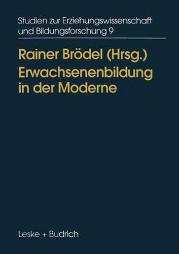 Cover image for Erwachsenenbildung in der Moderne: Diagnosen, Ansatze, Konsequenzen