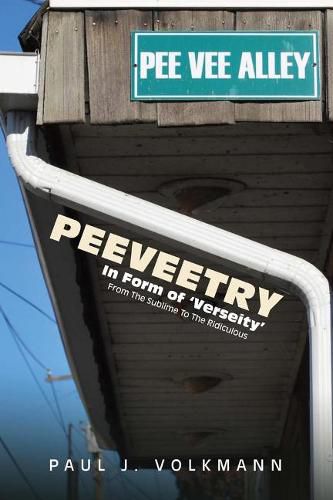 Peeveetry: In Form of 'verseity' from the Sublime to the Riduculous