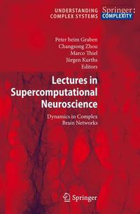 Cover image for Lectures in Supercomputational Neuroscience: Dynamics in Complex Brain Networks