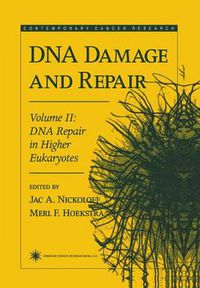 Cover image for DNA Damage and Repair: Volume 2: DNA Repair in Higher Eukaryotes